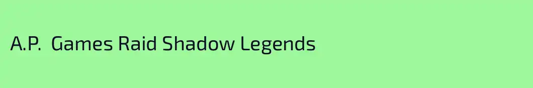 A.P.  Games Raid Shadow Legends